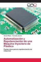Automatizacion y Repotenciacion de una Maquina Inyectora de Plastico