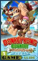 Donkey Kong Country Tropical Freeze - Guide / Walkthrough Handbook - Nintendo Switch (Illistrated) (Unofficial)