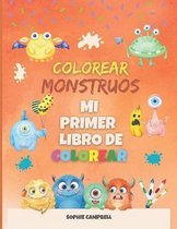 Colorear Monstruos. Mi Primer Libro de Colorear