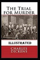 The Trial for Murder Illustrated