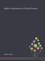 Radical Approaches to Political Science