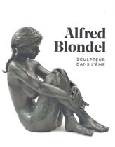 ALFRED BLONDEL  Sculpteur Dans L'ame