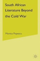 South African Literature Beyond the Cold War