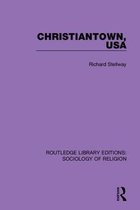 Routledge Library Editions: Sociology of Religion- Christiantown, USA