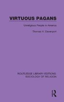 Routledge Library Editions: Sociology of Religion- Virtuous Pagans