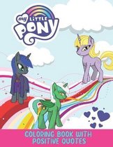 My Little Pony Coloring Book With Positive Quotes -