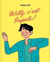 Willy, c'est Impoli!