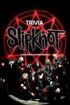 Slipknot Trivia: A Rockview Audiobiography