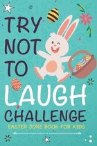 Easter Joke Book for Kids, Try Not to Laugh Challenge