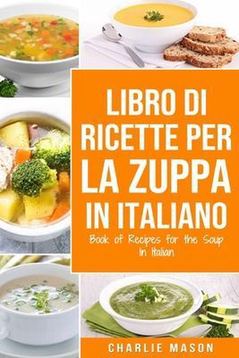 Libro di Ricette Frullato Sano, Libro di Ricette per la Zuppa, Ricettario Di  Ricette Vegetariane, Ricette Di Dieta (Paperback)