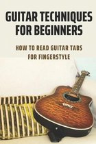 Guitar Techniques For Beginners: How To Read Guitar Tabs For Fingerstyle