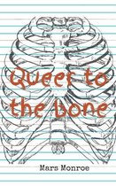 Queer to the bone