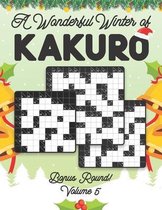 A Wonderful Winter of Kakuro Bonus Round 5 Volume 5
