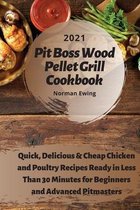 Pit Boss Wood Pellet Grill Cookbook 2021