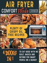 Air Fryer Comfort Foods Cookbook [4 books in 1]