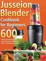 Jusseion Blender Cookbook for Beginners