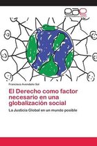 El Derecho como factor necesario en una globalización social