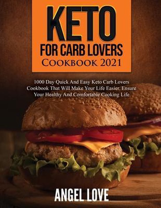 Keto for Carb Lovers Cookbook 2021, Angel Love 9781802832051 Boeken