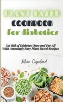 Plant Based Diet Cookbook for Diabetics