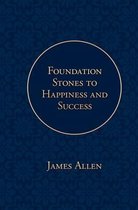 Foundation Stones to Happiness and Success