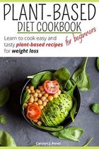 Plant-Based Diet Cookbook for beginners
