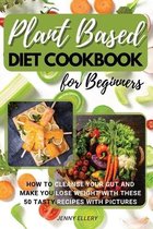 Plant Based Diet Cookbook for Beginners