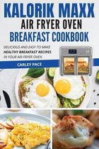 Kalorik MAXX Air Fryer Oven Breakfast Cookbook