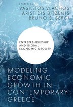 Entrepreneurship and Global Economic Growth- Modeling Economic Growth in Contemporary Greece