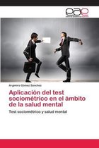 Aplicación del test sociométrico en el ámbito de la salud mental