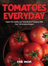 Tomatoes Everyday