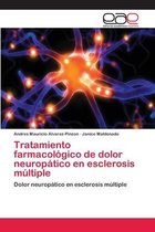 Tratamiento farmacológico de dolor neuropático en esclerosis múltiple