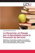 La Docencia; un Pasaje por el Apostolado hacia la Vocación de Servicio