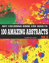 100 Amazing Abstracts Art Coloring Book For Adults VOL. 5