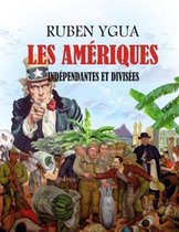 Les Amériques Indépendantes Et Divisées