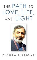 The Path to Love, Life, and Light
