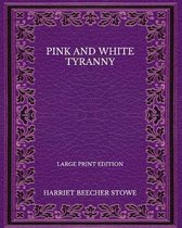 Pink and White Tyranny - Large Print Edition