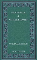 Moon-Face & Other Stories - Original Edition