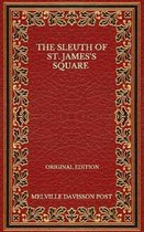 The Sleuth Of St. James's Square - Original Edition