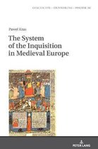 Studies in History, Memory and Politics-The System of the Inquisition in Medieval Europe