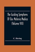 The Guiding Symptoms Of Our Materia Medica (Volume Viii)