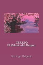 CEREZO El Milenio del Dragon