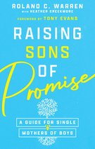 Raising Sons of Promise – A Guide for Single Mothers of Boys