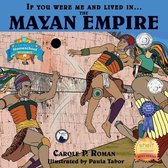 If You Were Me and Lived in....the Mayan Empire