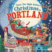 Night Before Christmas in- 'Twas the Night Before Christmas in Portland