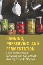 Canning, Preserving And Fermentation