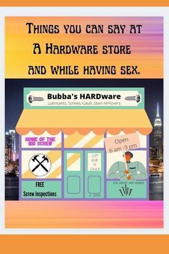 Gag T Books By G Hud Things You Can Say At A Hardware Store And 