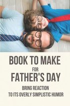 Book To Make For Father's Day: Bring Reaction To Its Overly Simplistic Humor