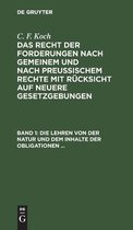 Die Lehren Von Der Natur Und Dem Inhalte Der Obligationen (Arten Der Obligationen, Geldobligationen, Zinsen, Schadensersatz Und Interesse, Casus, Dolu