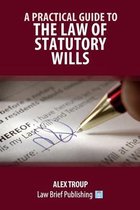 A Practical Guide to the Law of Statutory Wills
