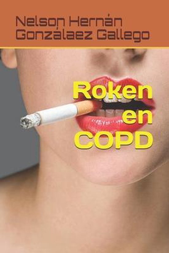 Roken en COPD | 9798524047267 | Nelson Hernan Gonzalez Gallego | Boeken |  bol.com